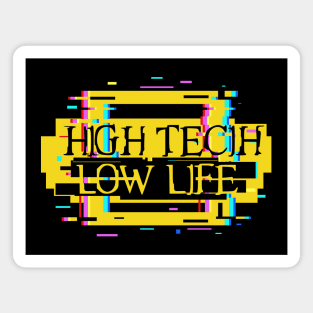 High Tech Low Life iii Magnet